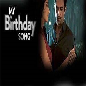 My Birthday Song Songs